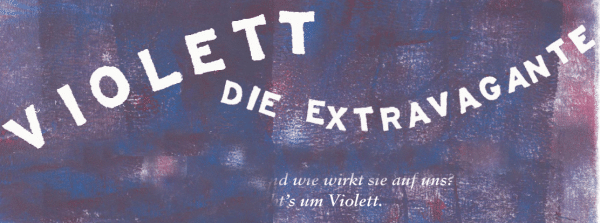 Violett - die Extravagante