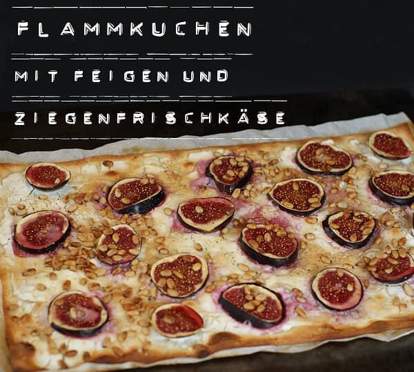 Flammkuchen mit Feigen und Ziegenfrischkäse