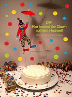 Cake Topper – Lustiger Clown auf dem Hochseil