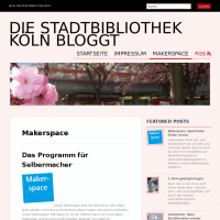 Due Stadtbibliothek Köln bloggt / Makerspace