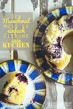 Der „Manchmal muss es einfach Zitrone sein“ Kuchen