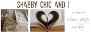 Shabby chic and I