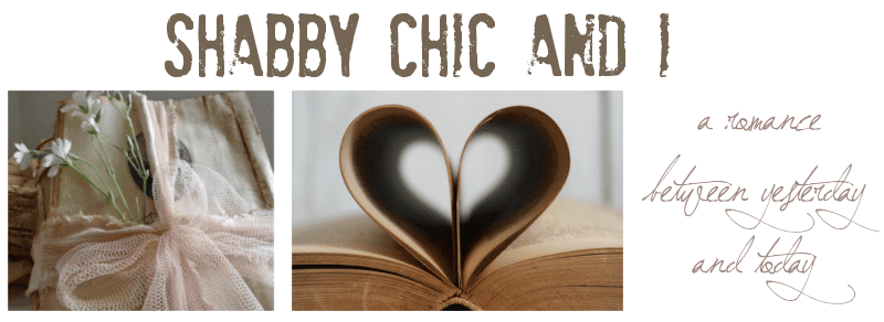 Shabby chic and I