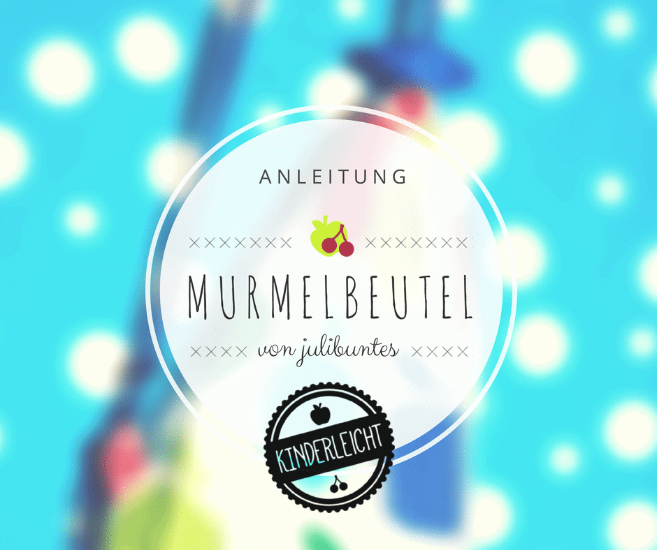 KINDERleichte Anleitung: Murmelbeutel