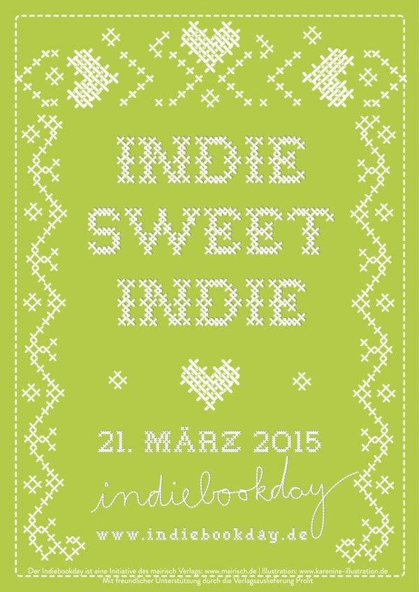 Grafisches Design für Indie Book Day 2015 mit Text 'Indie und Sweet Indie', Herz und Datum, in Kreuzstich-Optik auf grünem Hintergrund, fördert unabhängiges Lesen und Buchkultur.