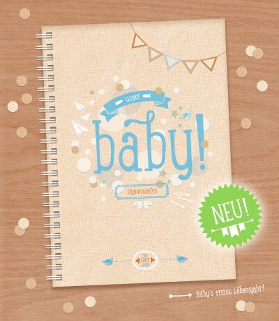 UNSER BABY! / Das erste Lebensjahr / A5 UNSER BABY! / Das erste Lebensjahr / A5
