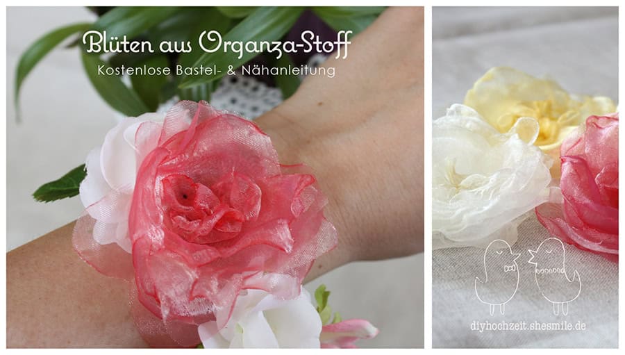 Blumen aus Organza-Stoff (Kostenlose Bastel- und Nähanleitung)