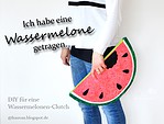 DIY: Wassermelonen-Clutch. Der Sommer kann kommen!