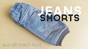 DIY | Schnelle Jeans-Shorts mit Bündchen
