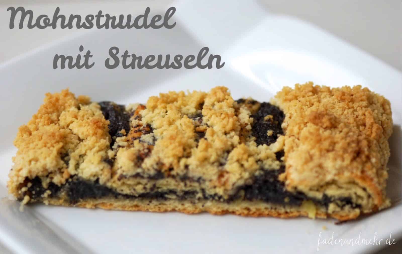 Mohnstrudel mit Streuseln…natürlich selbstgebacken.