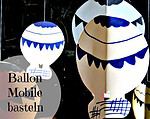 Ballon Mobile – noch einmal davon fliegen