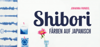 Shibori - Färben auf Japanisch! Buchparty mit Workshops!