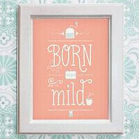 BORN TO BE MILD / Print auf Leinenpapier / A4