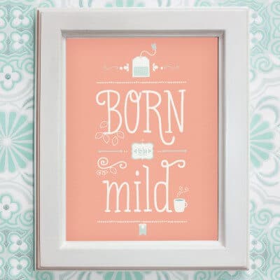 BORN TO BE MILD / Print auf Leinenpapier / A4 BORN TO BE MILD / Print auf Leinenpapier / A4