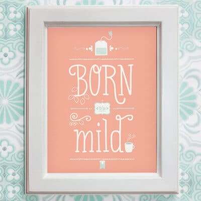 BORN TO BE MILD / Print auf Leinenpapier / A4