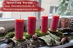 Upcycling – Kerzen aus Wachsresten und Toilettenrollen
