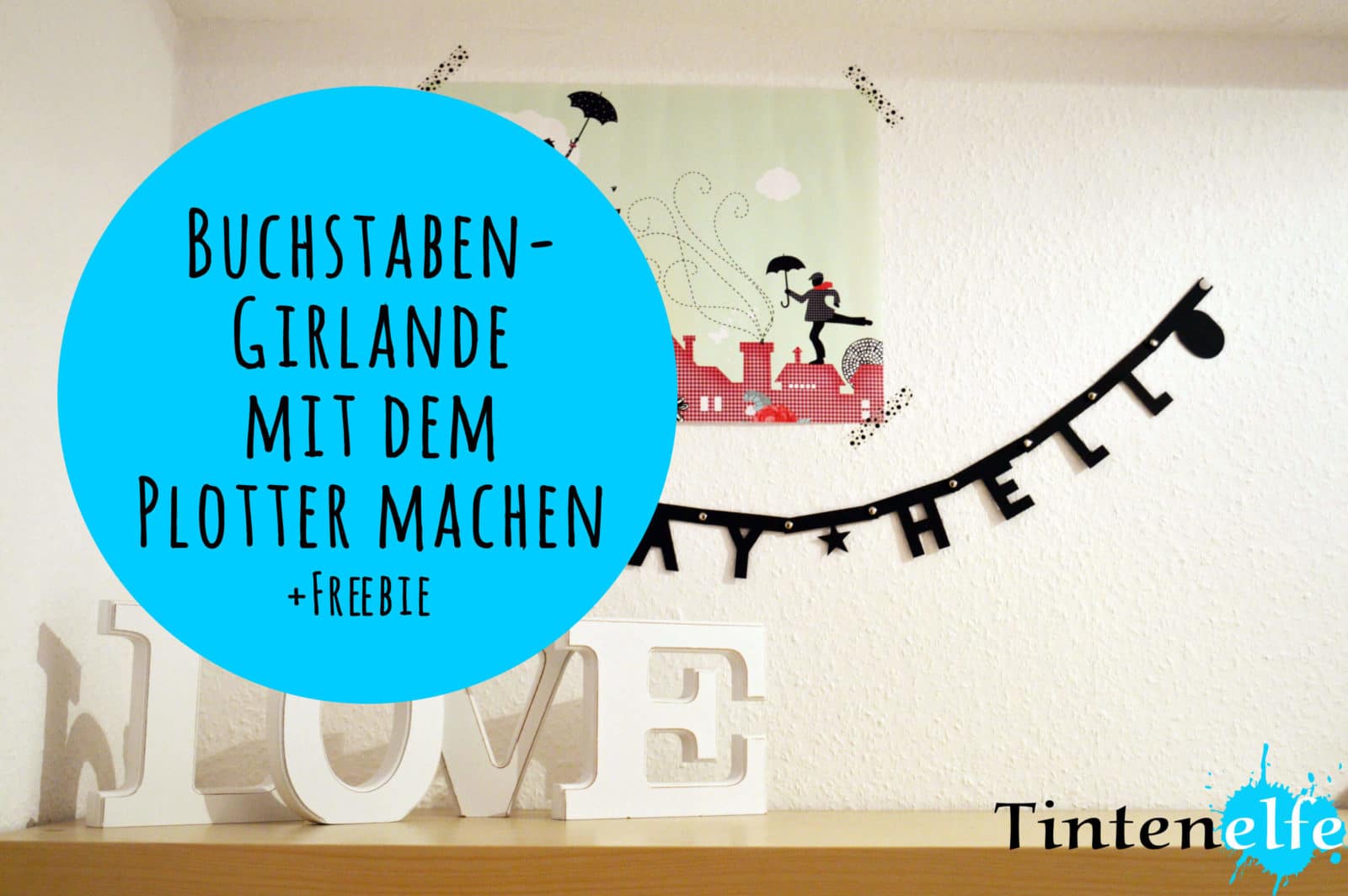 Plottertipp – Wie erstelle ich eine Buchstaben-Girlande plus Freebie