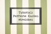 Perfekte Kanten streichen