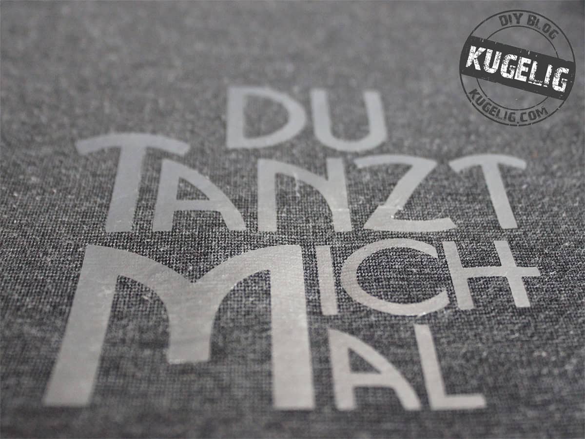 Mit Ansage. „Du tanzt mich mal“. {Free-Printable & Plotter-Freebie}