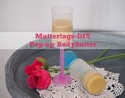 Muttertags-DIY: Pop-up Bodybutter