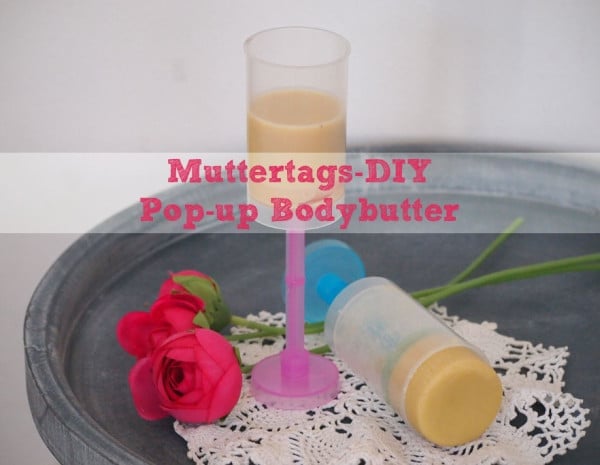 Muttertags-DIY: Pop-up Bodybutter