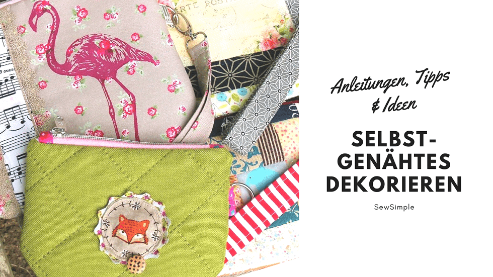 Selbstgenähtes dekorieren – so geht’s!