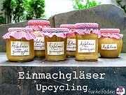 Upcycling - Einmachgläser mit eigenen Etiketten