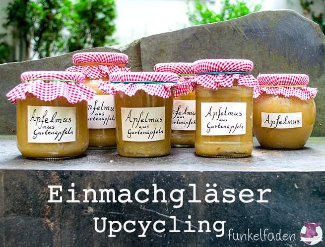 Upcycling – Einmachgläser mit eigenen Etiketten
