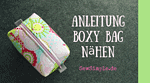 Video-Tutorial: Boxy Bag nähen