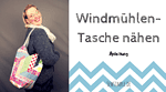 Windmühlentasche nähen | Patchwork-Anleitung