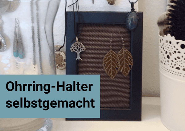 Ohrring-Halter selbstgemacht