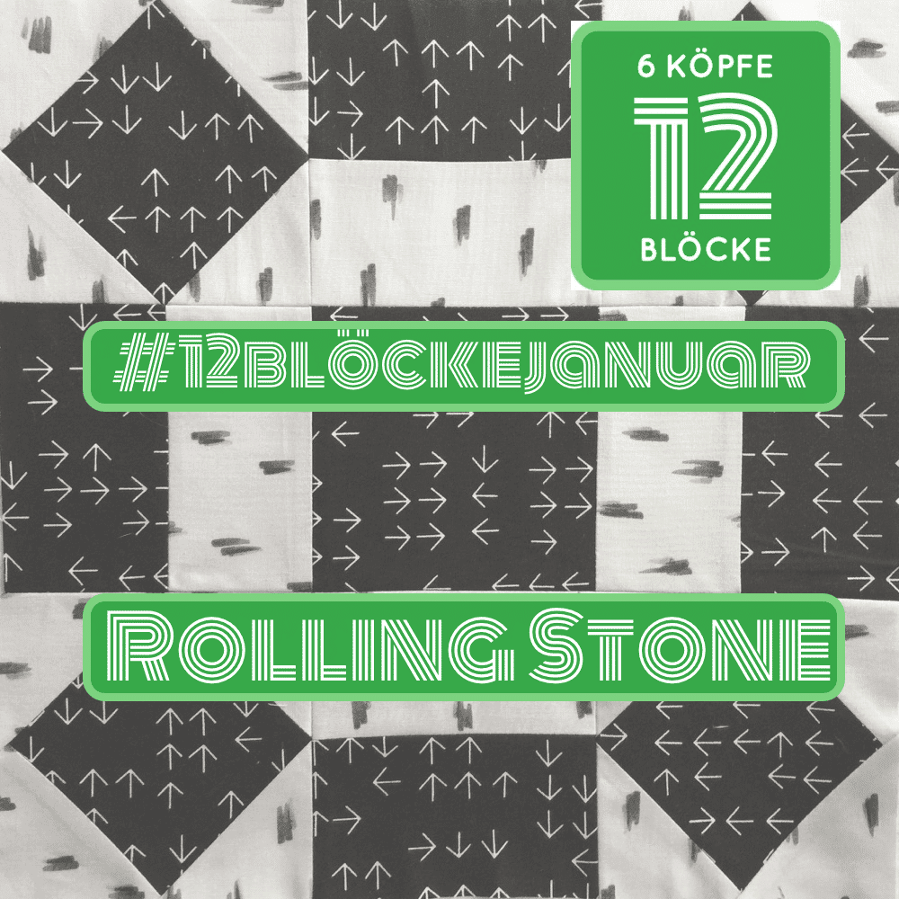 6Köpfe-12Blöcke Quilt-Along 2017 „Rolling Stone“