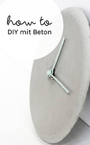 how to: Tipps für DIY Projekte mit Beton