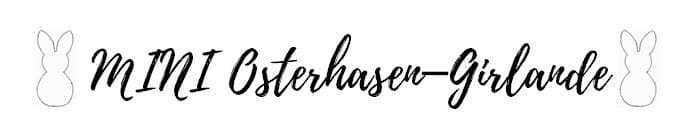 Mini-Osterhasen-Girlande {Plotter-Freebie}