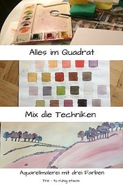 Aquarellmalerei mit 3 Farben Alles im Quadrat / Mix die Techniken