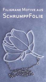 Tipps zum Plotten & Entgittern & Backen von filigranen Motiven aus Schrumpffolie