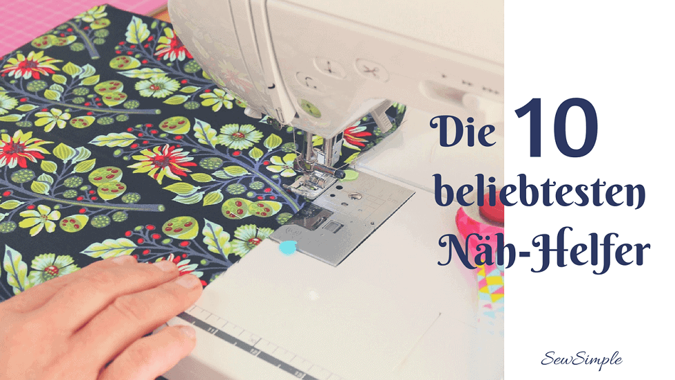 Die10 beliebtesten Näh-Helfer | Unverzichtbares Nähzubehör