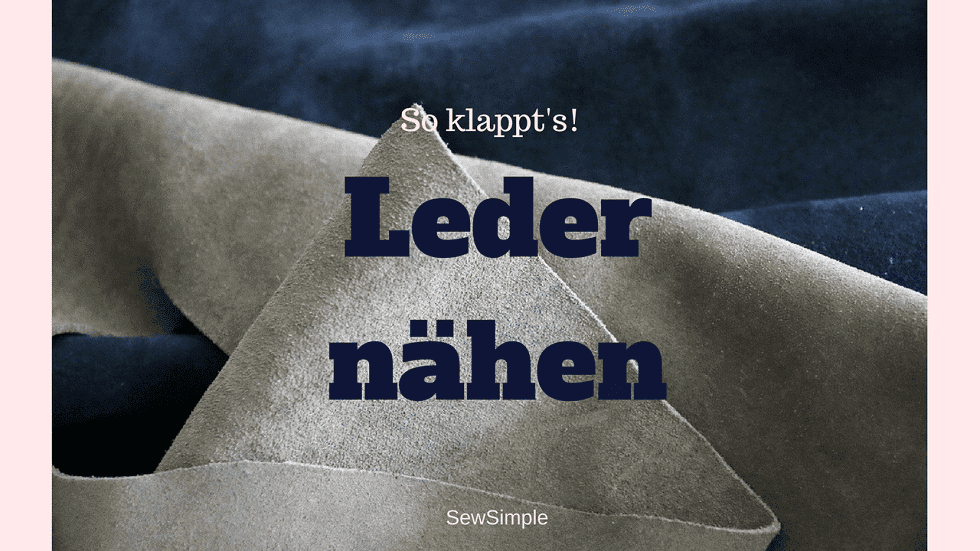 Leder nähen: Die besten Tipps & Tricks!