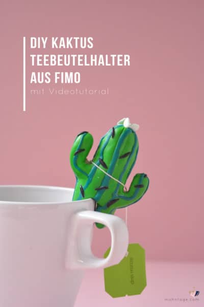 Teebeutelhalter aus Fimo selber machen: Kaktus DIY + Videotutorial