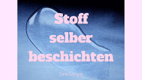 Stoff selber beschichten - so geht's super leicht!