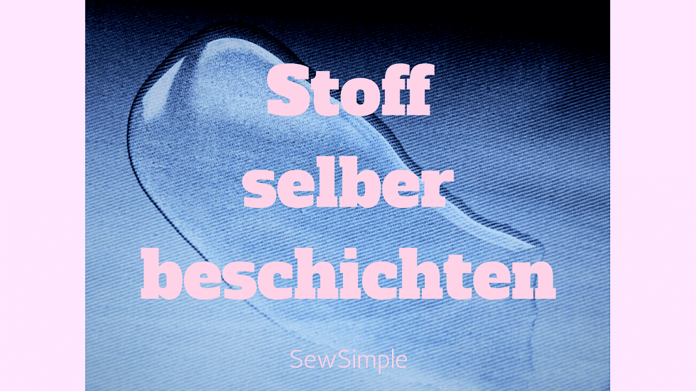 Stoff selber beschichten – so geht’s super leicht!