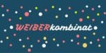 weiberkombinat | Handgearbeitetes für Haus und Kind