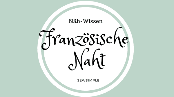 Anleitung: Französische Naht nähen - so geht's!