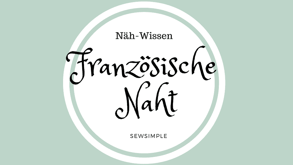 Anleitung: Französische Naht nähen – so geht’s!