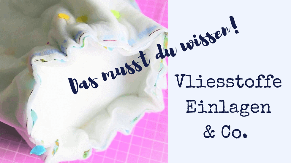 Vliesstoffe, Einlagen und Co. – Das musst du wissen