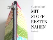 Mit Stoffresten nähen | Anleitungen und Ideen