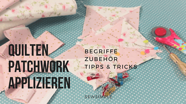 Quilten, Patchwork, Applizieren: Tools & Tipps