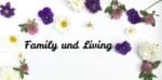 Family und Living