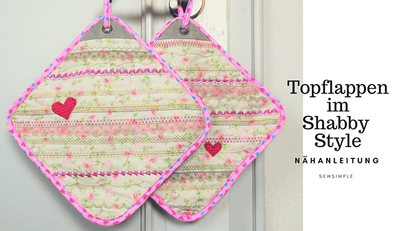 Anleitung: Topflappen im Shabby Style nähen