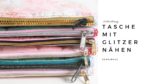 Nähanleitung: Tasche mit Glitzer nähen